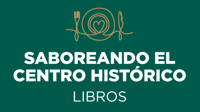 Colección Saboreando el Centro Histórico